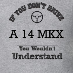 If You Dont Drive A 14 Mkx You Wouldn?T Understand Faded Look T Shirt