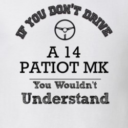 If You Dont Drive A 14 Patiot Mk You Wouldn?T Understand Faded Look T 