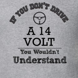 If You Dont Drive A 14 Volt You Wouldn?T Understand Faded Look T Shirt