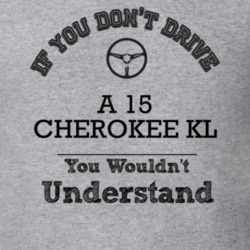 If You Dont Drive A 15 Cherokee Kl You Wouldn?T Understand Faded Look 