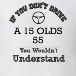 If You Dont Drive A 15 Olds 55 You Wouldn?T Understand Faded Look T Sh