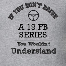 If You Dont Drive A 19 Fb Series You Wouldn?T Understand Faded Look T 
