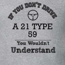 If You Dont Drive A 21 Type 59 You Wouldn?T Understand Faded Look T Sh