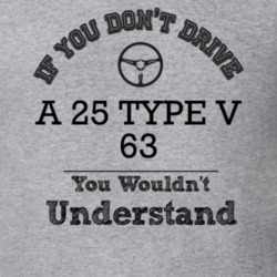 If You Dont Drive A 25 Type V 63 You Wouldn?T Understand Faded Look T 