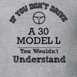 If You Dont Drive A 30 Model L You Wouldn?T Understand Faded Look T Sh
