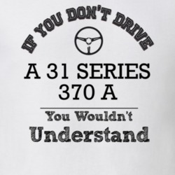 If You Dont Drive A 31 Series 370 A You Wouldn?T Understand Faded Look