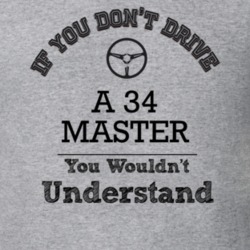 If You Dont Drive A 34 Master You Wouldn?T Understand Faded Look T Shi