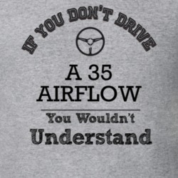 If You Dont Drive A 35 Airflow You Wouldn?T Understand Faded Look T Sh