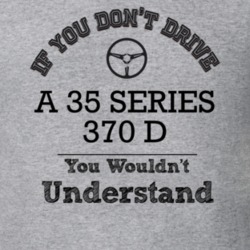 If You Dont Drive A 35 Series 370 D You Wouldn?T Understand Faded Look