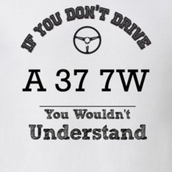 If You Dont Drive A 37 7W You Wouldn?T Understand Faded Look T Shirt