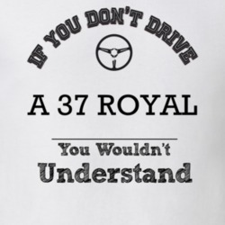 If You Dont Drive A 37 Royal You Wouldn?T Understand Faded Look T Shir