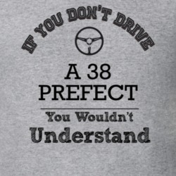 If You Dont Drive A 38 Prefect You Wouldn?T Understand Faded Look T Sh