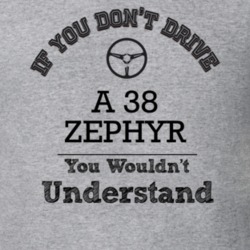 If You Dont Drive A 38 Zephyr You Wouldn?T Understand Faded Look T Shi