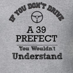 If You Dont Drive A 39 Prefect You Wouldn?T Understand Faded Look T Sh