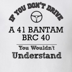 If You Dont Drive A 41 Bantam Brc 40 You Wouldn?T Understand Faded Loo