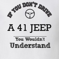 If You Dont Drive A 41 Jeep You Wouldn?T Understand Faded Look T Shirt