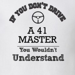 If You Dont Drive A 41 Master You Wouldn?T Understand Faded Look T Shi