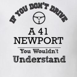 If You Dont Drive A 41 Newport You Wouldn?T Understand Faded Look T Sh