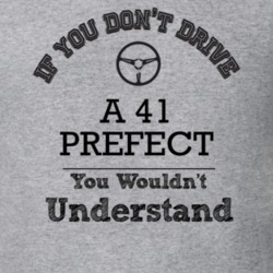 If You Dont Drive A 41 Prefect You Wouldn?T Understand Faded Look T Sh