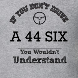 If You Dont Drive A 44 Six You Wouldn?T Understand Faded Look T Shirt