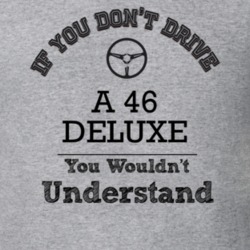 If You Dont Drive A 46 Deluxe You Wouldn?T Understand Faded Look T Shi