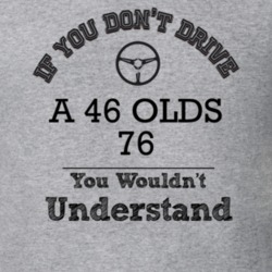 If You Dont Drive A 46 Olds 76 You Wouldn?T Understand Faded Look T Sh