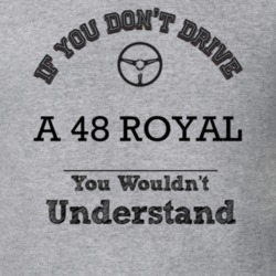 If You Dont Drive A 48 Royal You Wouldn?T Understand Faded Look T Shir