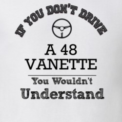 If You Dont Drive A 48 Vanette You Wouldn?T Understand Faded Look T Sh