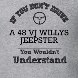 If You Dont Drive A 48 Vj Willys Jeepster You Wouldn?T Understand Fade