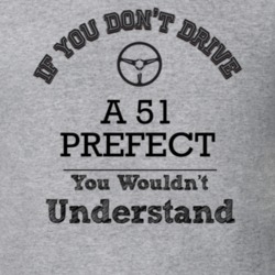 If You Dont Drive A 51 Prefect You Wouldn?T Understand Faded Look T Sh