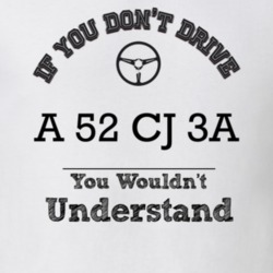 If You Dont Drive A 52 Cj 3A You Wouldn?T Understand Faded Look T Shir