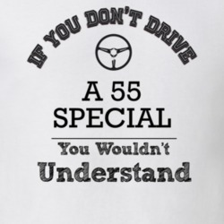 If You Dont Drive A 55 Special You Wouldn?T Understand Faded Look T Sh