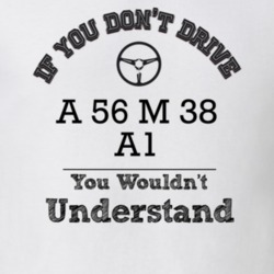 If You Dont Drive A 56 M 38 A1 You Wouldn?T Understand Faded Look T Sh