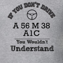 If You Dont Drive A 56 M 38 A1C You Wouldn?T Understand Faded Look T S