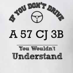 If You Dont Drive A 57 Cj 3B You Wouldn?T Understand Faded Look T Shir