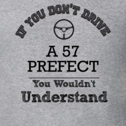 If You Dont Drive A 57 Prefect You Wouldn?T Understand Faded Look T Sh
