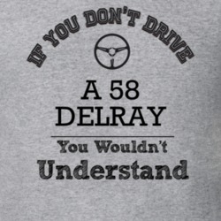 If You Dont Drive A 58 Delray You Wouldn?T Understand Faded Look T Shi