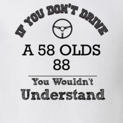 If You Dont Drive A 58 Olds 88 You Wouldn?T Understand Faded Look T Sh