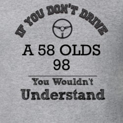 If You Dont Drive A 58 Olds 98 You Wouldn?T Understand Faded Look T Sh