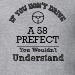 If You Dont Drive A 58 Prefect You Wouldn?T Understand Faded Look T Sh