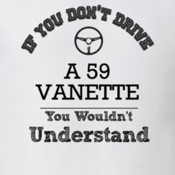 If You Dont Drive A 59 Vanette You Wouldn?T Understand Faded Look T Sh