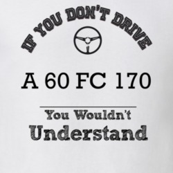 If You Dont Drive A 60 Fc 170 You Wouldn?T Understand Faded Look T Shi
