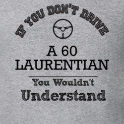 If You Dont Drive A 60 Laurentian You Wouldn?T Understand Faded Look T