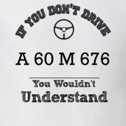 If You Dont Drive A 60 M 676 You Wouldn?T Understand Faded Look T Shir