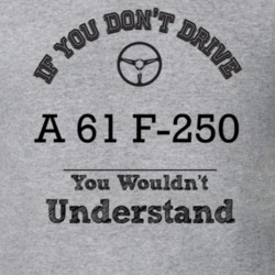If You Dont Drive A 61 F-250 You Wouldn?T Understand Faded Look T Shir