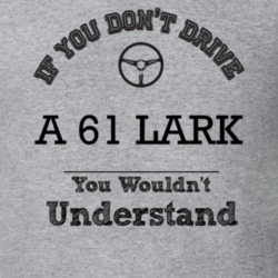 If You Dont Drive A 61 Lark You Wouldn?T Understand Faded Look T Shirt