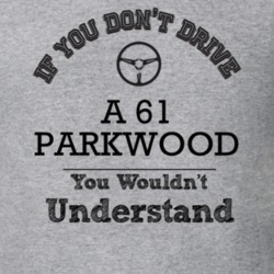 If You Dont Drive A 61 Parkwood You Wouldn?T Understand Faded Look T S
