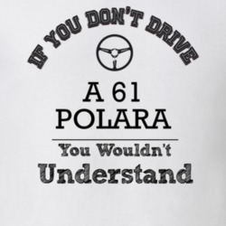 If You Dont Drive A 61 Polara You Wouldn?T Understand Faded Look T Shi