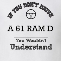 If You Dont Drive A 61 Ram D You Wouldn?T Understand Faded Look T Shir
