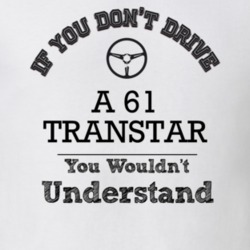 If You Dont Drive A 61 Transtar You Wouldn?T Understand Faded Look T S